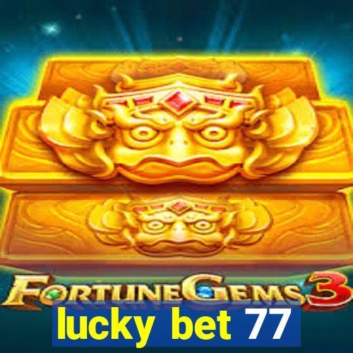 lucky bet 77